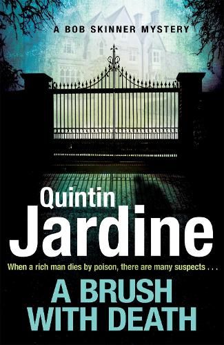 A Brush with Death (Bob Skinner series, Book 29): A high profile murder. A long list of suspects. Police Scotland know just the man to send in . . .