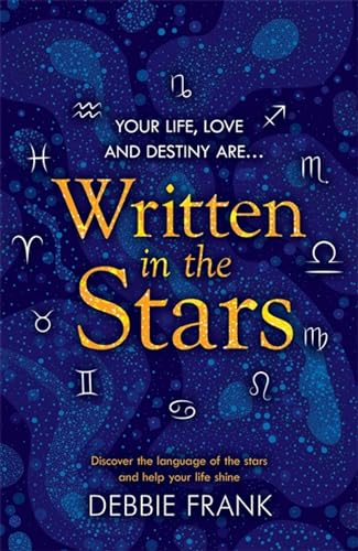 Written in the Stars: Discover the language of the stars and help your life shine