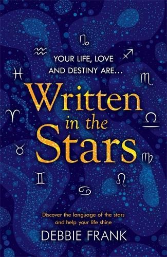 Written in the Stars: Discover the language of the stars and help your life shine