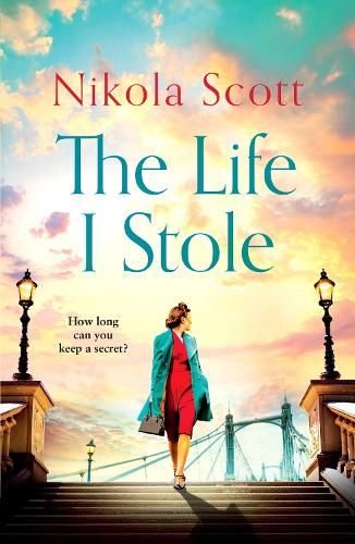 The Life I Stole: A heart-wrenching historical novel of love, betrayal and a young woman's tragic secret