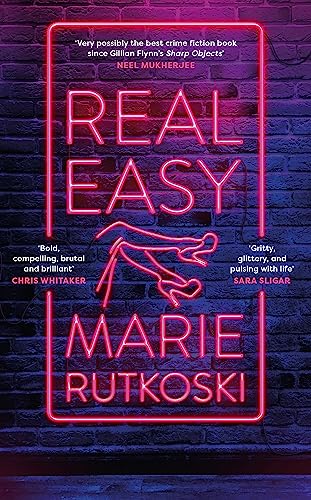 Real Easy: a bold, mesmerising and unflinching thriller featuring three unforgettable women
