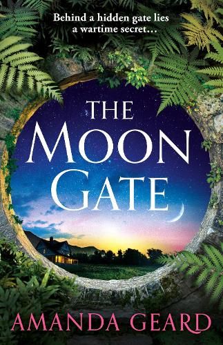 The Moon Gate: The mesmerising story of a hidden house and a lost wartime secret