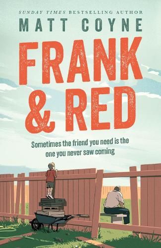 Frank and Red: The 'warm-hearted, weepy, riotously funny, feel-good' story of an unlikely friendship.