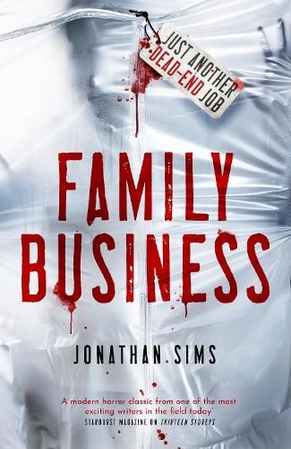 Family Business: A horror full of creeping dread from the mind behind Thirteen Storeys and The Magnus Archives