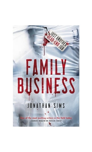 Family Business: A horror full of creeping dread from the mind behind Thirteen Storeys and The Magnus Archives