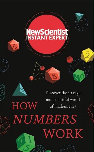 How Numbers Work: Discover the strange and beautiful world of mathematics