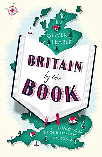 Britain by the Book: A Curious Tour of Our Literary Landscape