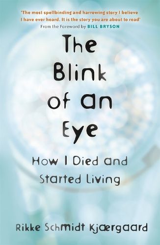 The Blink of an Eye: How I Died and Started Living