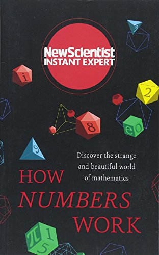 How Numbers Work: Discover the Strange and Beautiful World of Mathematics