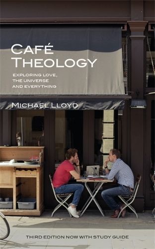 Cafe Theology: Exploring love, the universe and everything