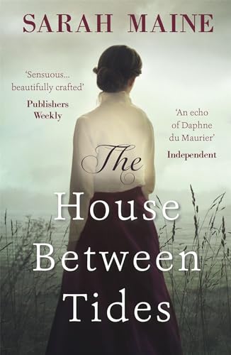 The House Between Tides: A spellbindingly atmospheric mystery set in the beautiful Scottish wilderness, Waterstones Scottish Book of the Year 2018