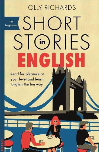 Short Stories in English for Beginners: Read for pleasure at your level, expand your vocabulary and learn English the fun way!