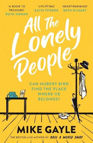All The Lonely People: From the Richard and Judy bestselling author of Half a World Away comes a warm, life-affirming story - the perfect read for these times