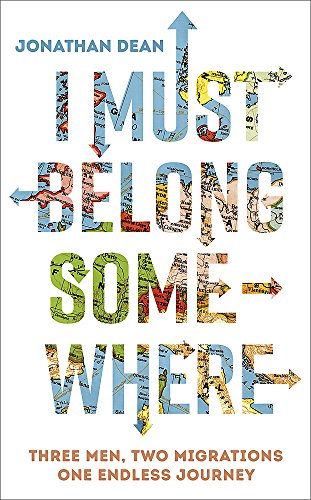 I Must Belong Somewhere: Three men. Two migrations. One endless journey.