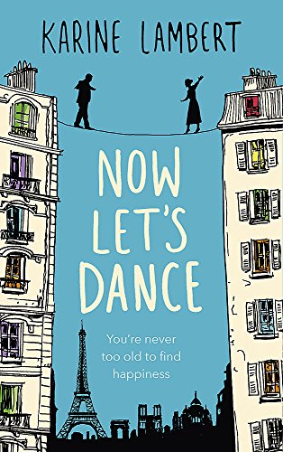 Now Let's Dance: A feel-good book about finding love, and loving life