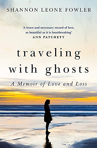 Travelling with Ghosts: An intimate and inspiring journey