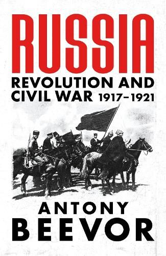 Russia: Revolution and Civil War 1917-1921