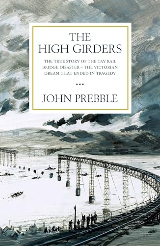 The High Girders: The gripping true story of a Victorian dream that ended in tragedy