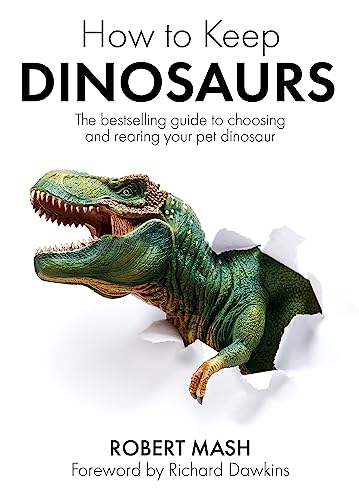 How To Keep Dinosaurs: The perfect mix of humour and science