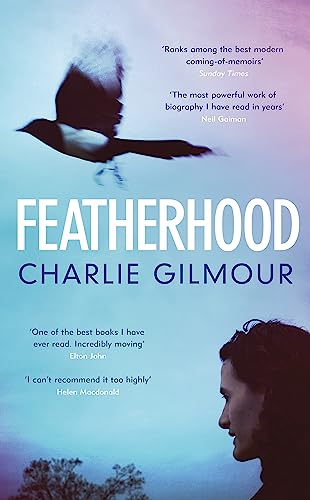 Featherhood: 'Ranks among the best modern coming-of-age memoirs' Sunday Times