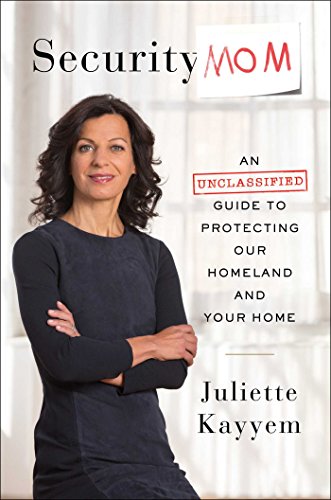 Security Mom: An Unclassified Guide to Protecting Our Homeland and
