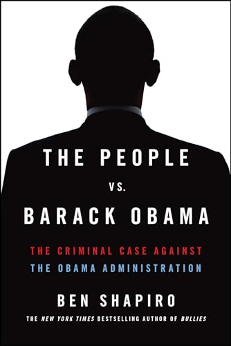 The People vs. Barack Obama: The Criminal Case Against the Obama