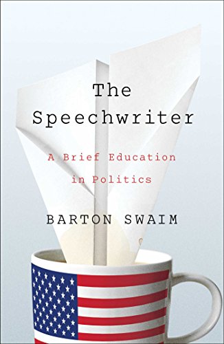 The Speechwriter: A Brief Education in Politics