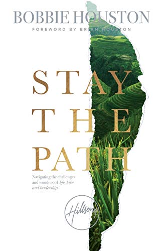 Stay the Path: Navigating the Challenges and Wonder of Life, Love, and Leadership