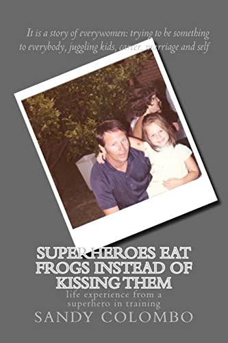 Superheroes eat frogs instead of kissing them: life experience from a super hero in training