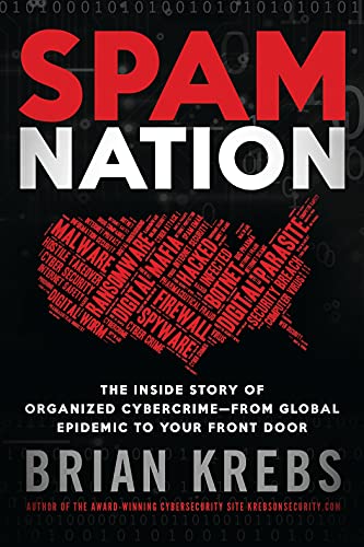 Spam Nation: The Inside Story of Organized Cybercrime-from Global Epidemic to Your Front Door