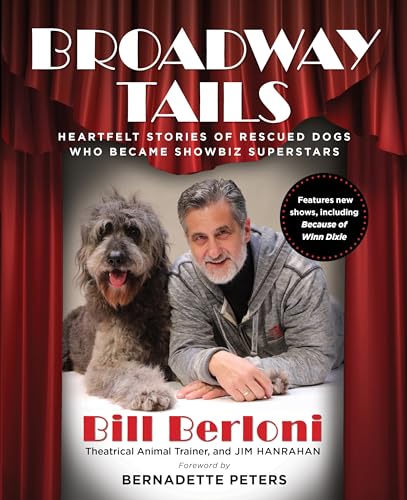 Broadway Tails: Heartfelt Stories of Rescued Dogs Who Became Showbiz Superstars