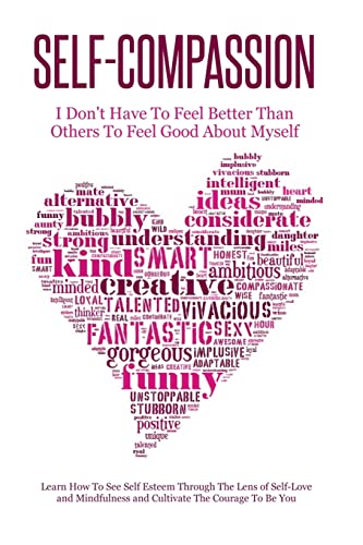 Self-Compassion: I Don't Have to Feel Better Than Others to Feel Good