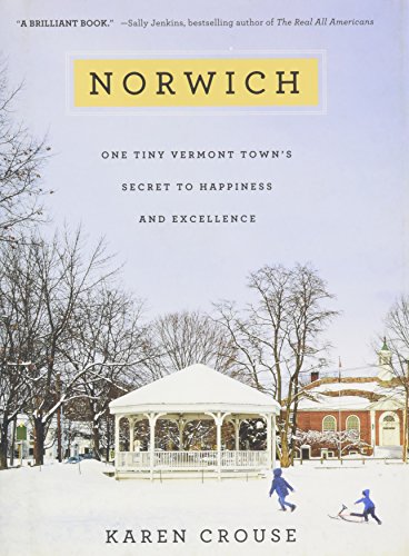 Norwich: One Tiny Vermont Town's Secret to Happiness and Excellence