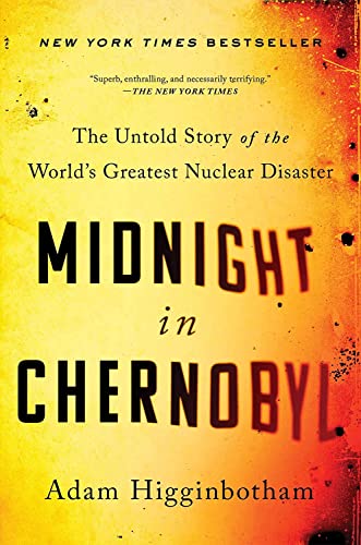 Midnight in Chernobyl: The Untold Story of the World's Greatest