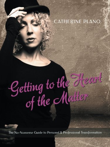 Getting to the Heart of the Matter: The No-Nonsense Guide to Personal