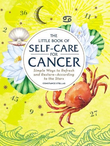 The Little Book of Self-Care for Cancer: Simple Ways to Refresh and Restore-According to the Stars