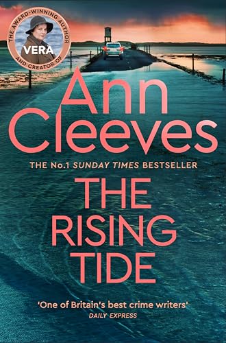 The Rising Tide: Vera Stanhope of ITV 1's Vera Returns in this Brilliant Mystery from the No.1 Bestselling Author