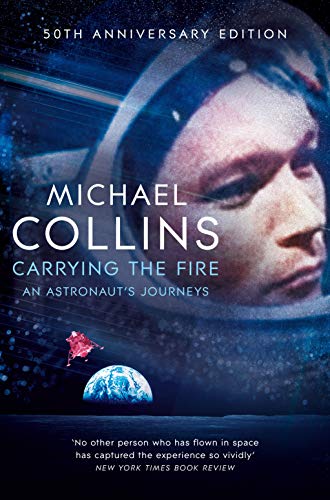 Carrying the Fire: An Astronaut's Journeys