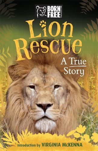 Born Free: Lion Rescue: A True Story