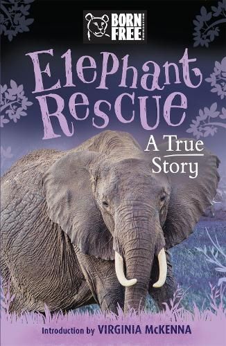 Born Free: Elephant Rescue: A True Story