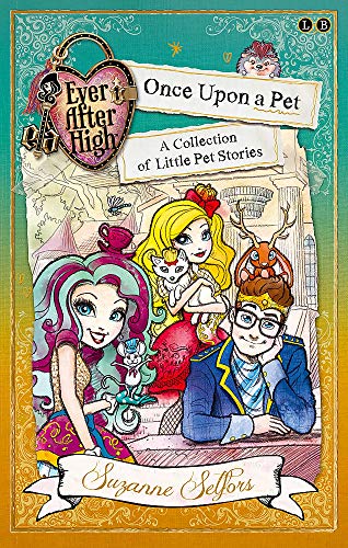 Ever After High: Once Upon a Pet: A Collection of Little Pet Stories