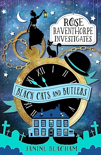 Rose Raventhorpe Investigates: Black Cats and Butlers: Book 1