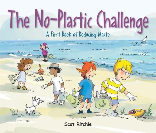 Join the No-Plastic Challenge!: A First Book of Reducing Waste