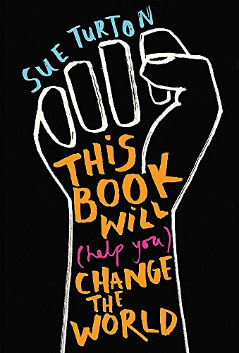 This Book Will (Help You) Change the World