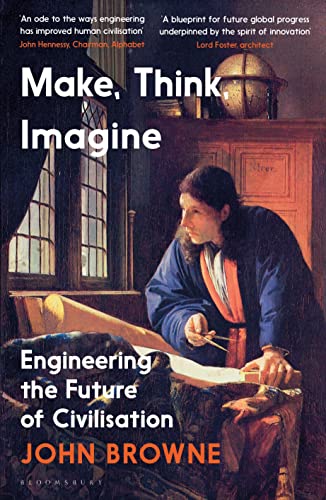 Make, Think, Imagine: Engineering the Future of Civilisation