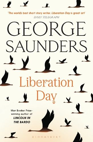 Liberation Day: From 'the world's best short story writer' (The Telegraph) and winner of the Man Booker Prize
