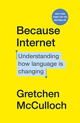 Because Internet: Understanding how language is changing