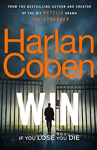 Win: New from the #1 bestselling creator of the hit Netflix series The Stranger