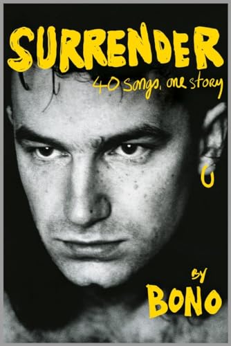Surrender: Bono Autobiography: 40 Songs, One Story