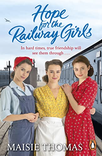 Hope for the Railway Girls: The fifth book in the feel-good, heartwarming WW2 historical saga series (The Railway Girls Series, 5)